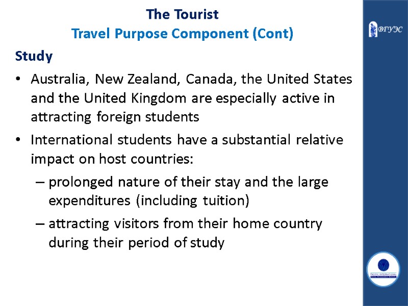 The Tourist Travel Purpose Component (Cont) Study Australia, New Zealand, Canada, the United States